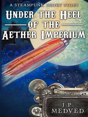cover image of Under the Heel of the Aether Imperium